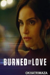 Burned by Love (2023) HQ Tamil Dubbed Movie