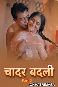 Chadar Badli (2025) S01 Part 2 Bullapp Hindi Hot Web Series