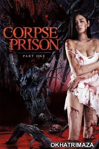 Corpse Prison Part One (2017) Japanese Movie