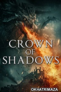 Crown Of Shadows (2025) ORG Hollywood Hindi Dubbed Movie