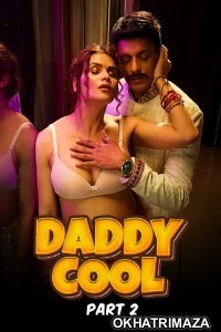 Daddy Cool (2025) Part 2 Ullu Hindi Hot Web Series
