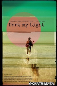 Dark My Light (2024) HQ Hindi Dubbed Movie