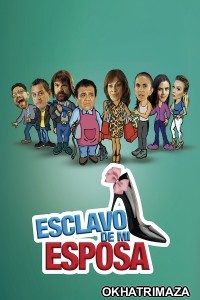 Esclavo De Mi Esposa (2024) HQ Hindi Dubbed Movie