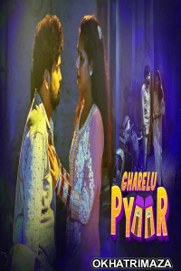 Gharelu Pyaar (2021) UNRATED Hindi Season 1 Complete Show