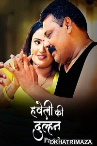 Haveli Ki Dulhan (2025) S01 Part 3 Jugnu Hindi Hot Web Series