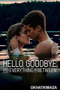 Hello Goodbye And Everything In Between (2022) ORG Hollywood Hindi Dubbed Movie