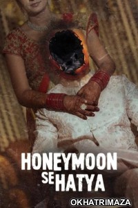 Honeymoon Se Hatya (2026) Season 1 Hindi Web Series