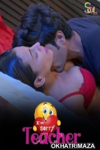 I Am Sorry Teacher (2024) S01 Part 1 SolTalkies Hindi Web Series