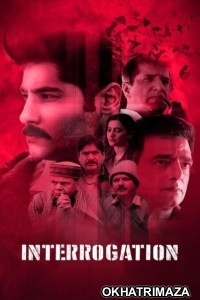 Interrogation (2025) Bollywood Hindi Movie