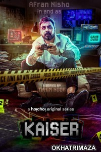 Kaiser (2022) Bengali Season 1 Complete Show