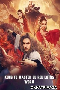 Kung Fu Master Su Red Lotus Worm (2022) ORG Hollywood Hindi Dubbed Movie
