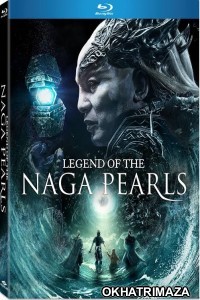 Legend of the Naga Pearls (2017) Hollywood Hindi Dubbed Movies