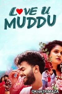 Love U Muddu (2025) ORG South Inidan Hindi Dubbed Movie