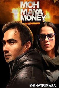 Moh Maya Money (2016) Bollywood Hindi Movie