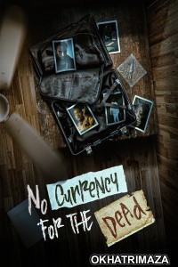 No Currency for the Dead (2025) Hindi Dubbed And Subtitles