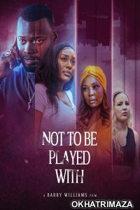 Not to Be Played With (2024) HQ Hindi Dubbed Movie