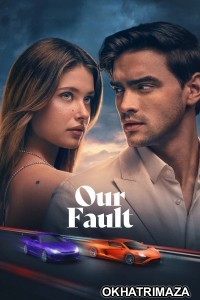 Our Fault (2025) ORG Hollywood Hindi Dubbed Movie