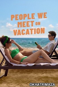 People We Meet On Vacation (2026) ORG Hollywood Hindi Dubbed Movie