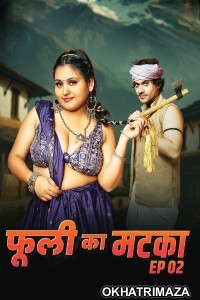 Phuli ka matka (2025) S01 E02 MoodX Hindi Hot Web Series