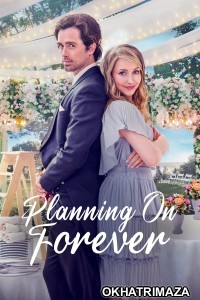 Planning On Forever (2022) ORG Hollywood Hindi Dubbed Movie