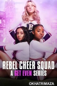 Rebel Cheer Squad A Get Even Series (2022) Hindi Dubbed Season 1 Complete Show