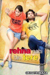 Rehna Nahi Bin Tere (2025) Bollywood Hindi Movie