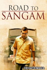Road To Sangam (2009) Bollywood Hindi Movie