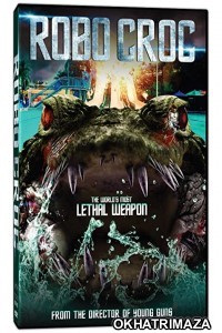 Robocroc (2013) Hollywood Hindi Dubbed Movies