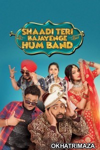 Shaadi Teri Bajayenge Hum Band (2018) Bollywood Hindi Movie