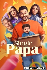 Single Papa (2025) Season 1 Hindi Web Series