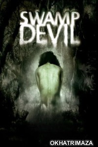 Swamp Devil (2008) ORG Hollywood Hindi Dubbed Movie
