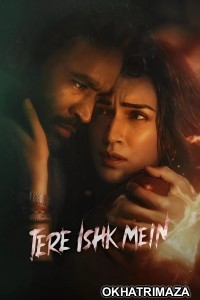 Tere Ishk Mein (2025) Bollywood Hindi Movie