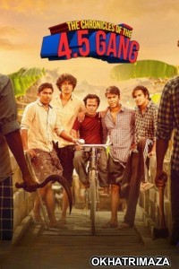The Chronicles Of The 4 5 Gang (2025) Season 1 Hindi Web Series