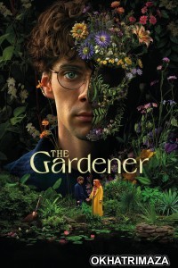 The Gardener (2025) Season 1 Hindi Dubbed Web Series