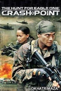The Hunt For Eagle One Crash Point (2006) ORG Hollywood Hindi Dubbed Movie
