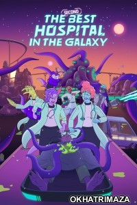The Second Best Hospital in The Galaxy (2024) Season 1 Hindi Dubbed Complete Web Series