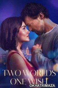 Two Worlds One Wish (2025) ORG Hollywood Hindi Dubbed Movie