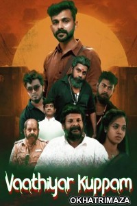Vaathiyar Kuppam (2025) ORG South Inidan Hindi Dubbed Movie