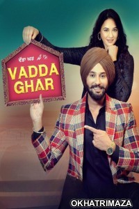 Vadda Ghar (2024) Punjabi Movie
