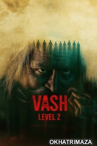 Vash Level 2 (2025) ORG South Inidan Hindi Dubbed Movie