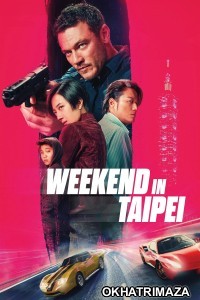 Weekend In Taipei (2024) ORG Hollywood Hindi Dubbed Movie