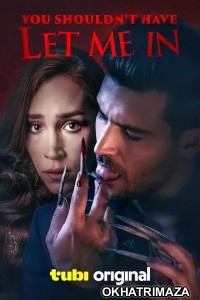 You Shouldnt Have Let Me In (2024) HQ Hindi Dubbed Movie